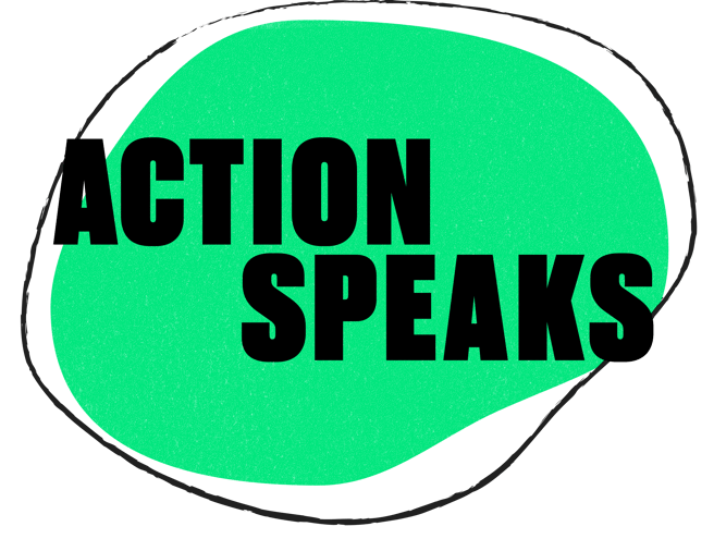 Action Speaks